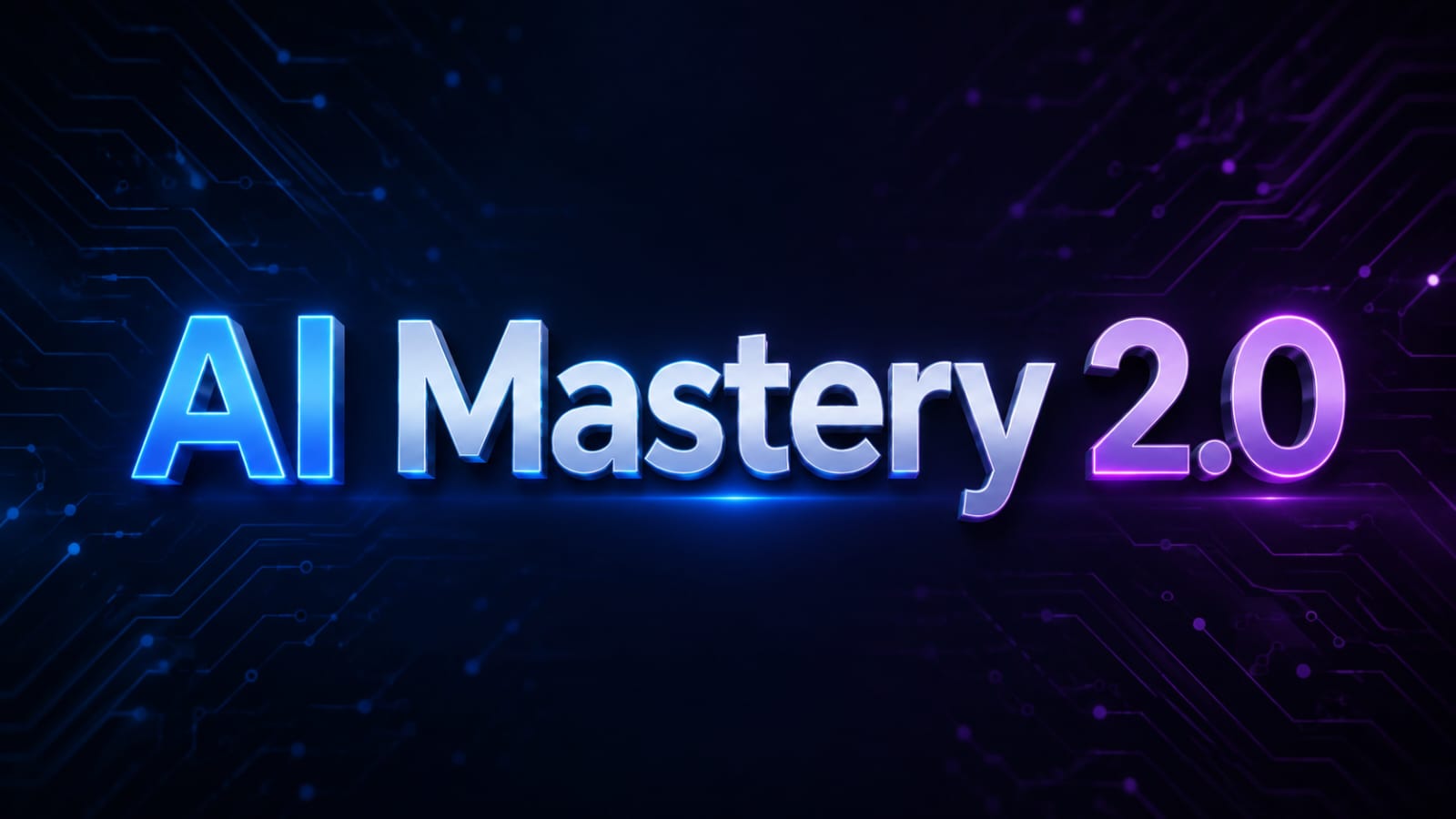AI Mastery  2.0